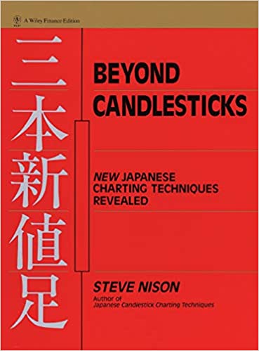 Beyond Candlesticks: New Japanese Charting Techniques Revealed (Steve Nison)
