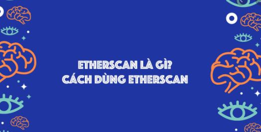 etherscan là gì.