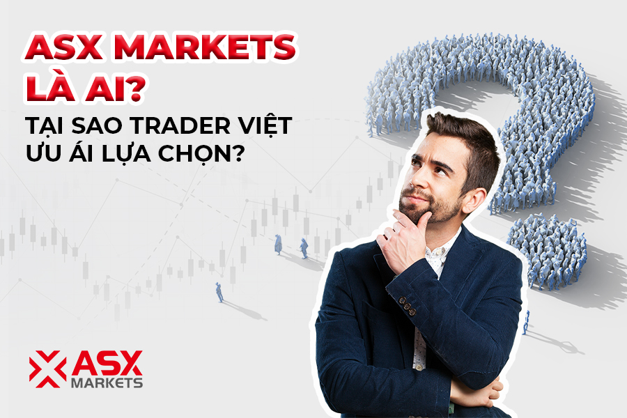 ASX Markets Là Ai Tại Sao Trader Việt Ưu Ái Lựa Chọn