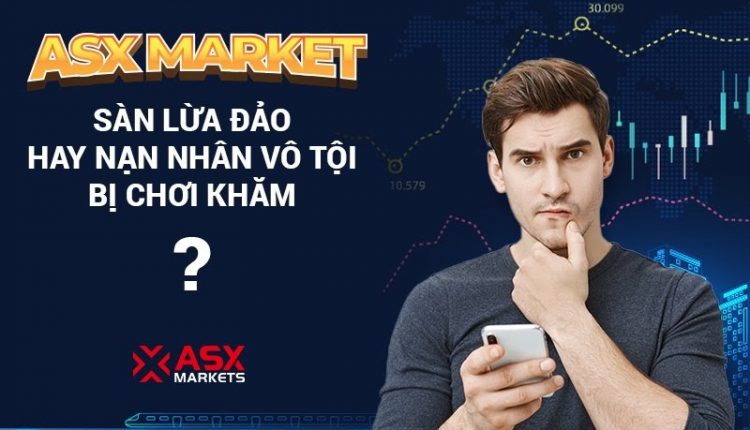 Sàn ASX Markets Có Lừa Đảo Không? - Review Chi Tiết Mới Nhất 2020 